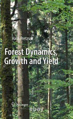 Forest Dynamics, Growth and Yield From Measurement to Model, Hardcover by P